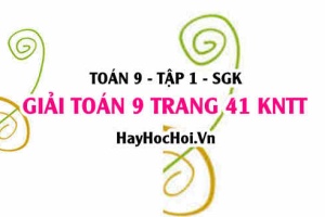 Giải Toán 9 trang 41 tập 1 Kết nối tri thức